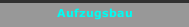 Aufzugsbau